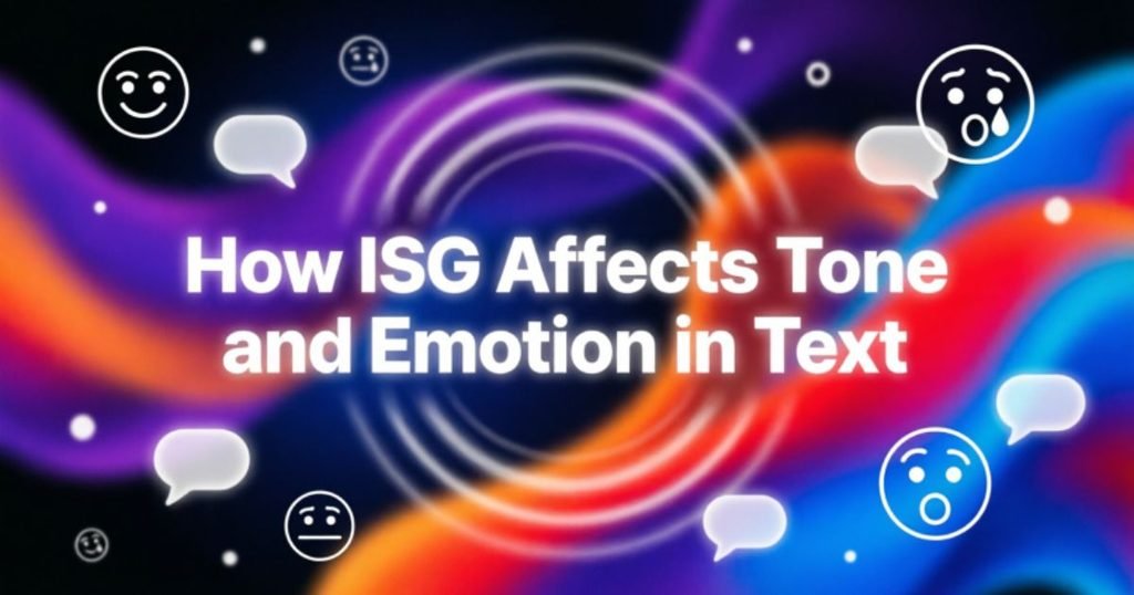how-isg-affects-tone-and-emotion-in-text