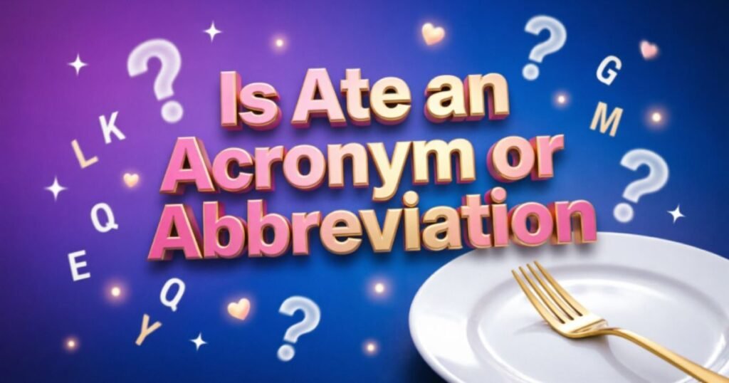is-ate-an-acronym-or-abbreviation