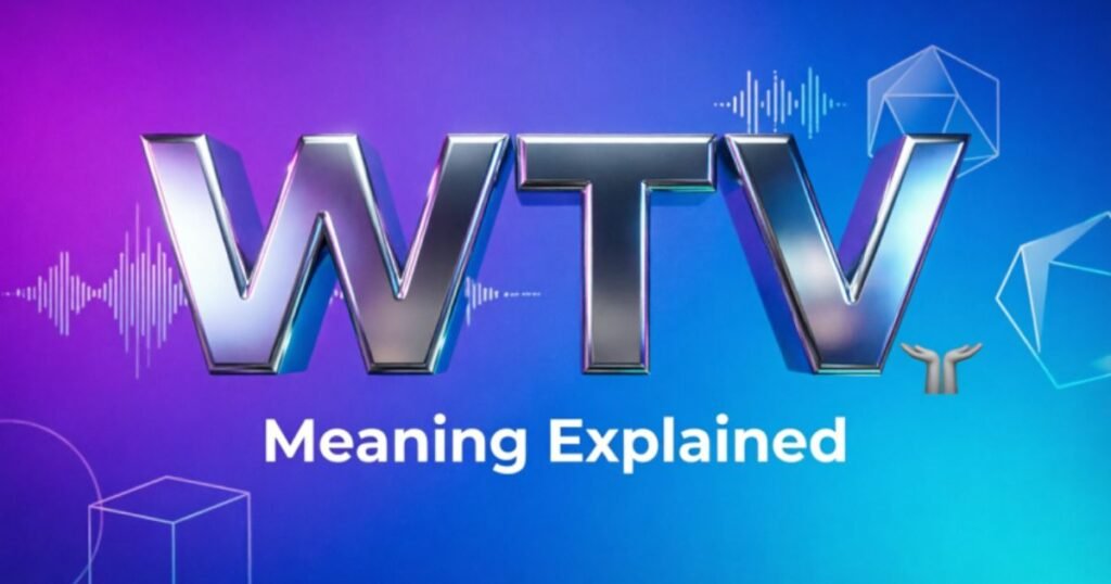 wtv-meaning-explained