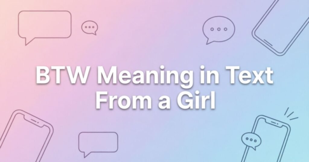btw-meaning-in-text-from-a-girl