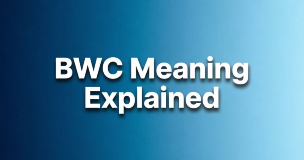 bwc-meaning-explained