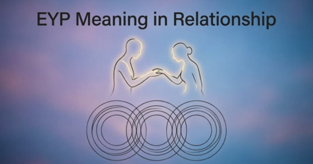 eyp-meaning-in-relationship