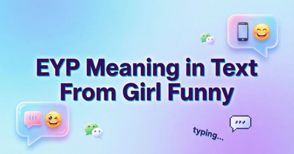 eyp-meaning-in-text-from-girl-funny