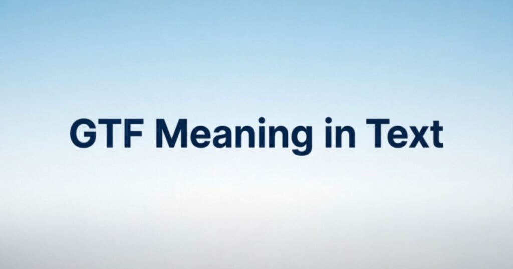 gtf-meaning-in-text