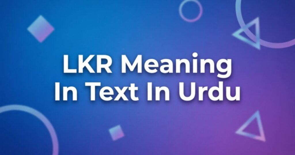 lkr-meaning-in-text-in-urdu
