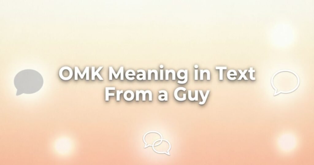 omk-meaning-in-text-from-a-guy