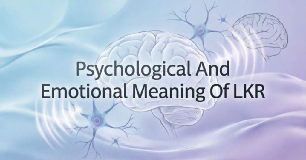 psychological-and-emotional-meaning-of-lkr