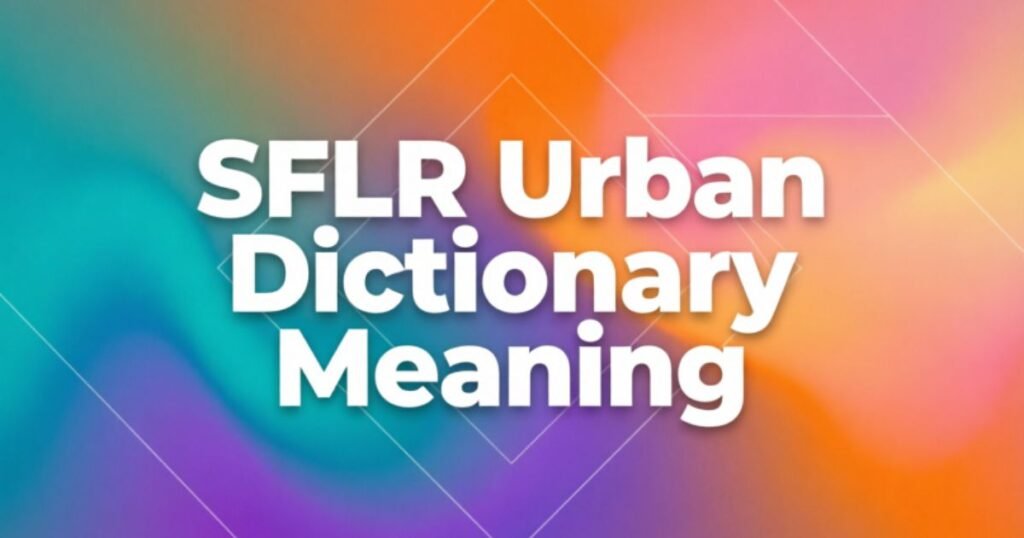 sflr-urban-dictionary-meaning