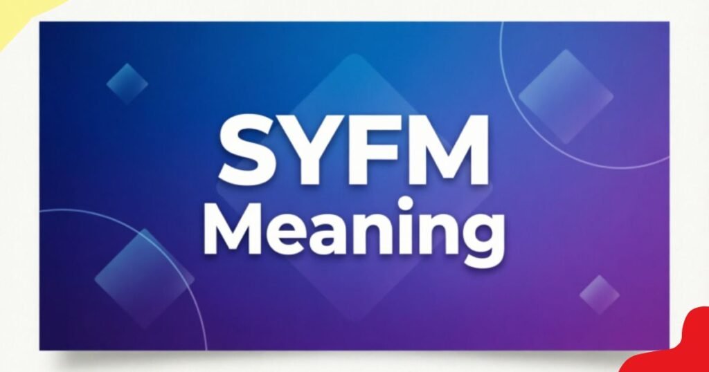 syfm-meaning