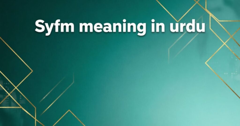 syfm-meaning-in-urdu