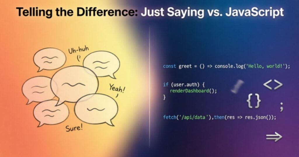 telling-the-difference-just-saying-vs-javascript