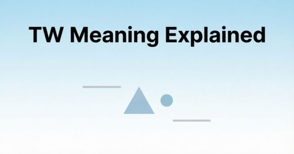 tw-meaning-explained