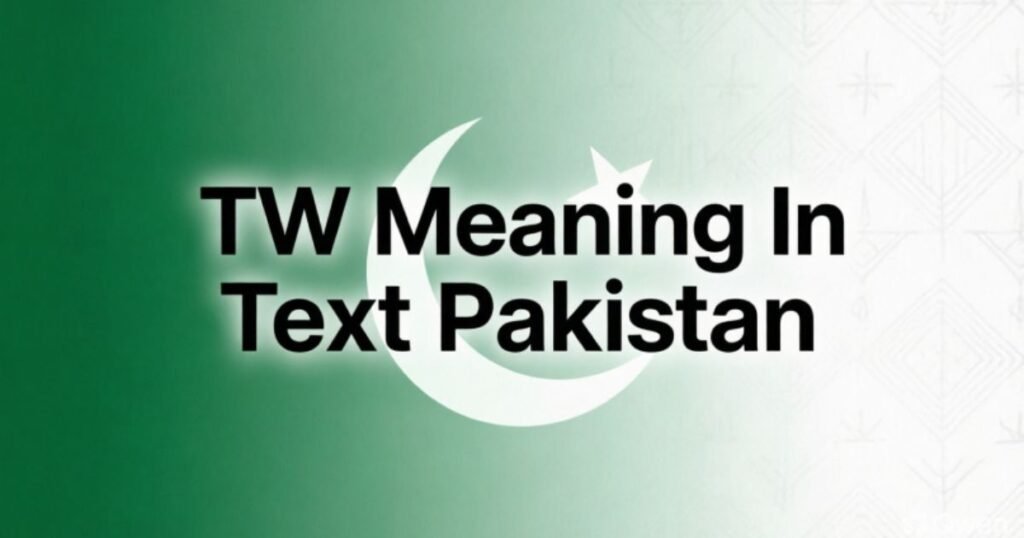 tw-meaning-in-text-pakistan