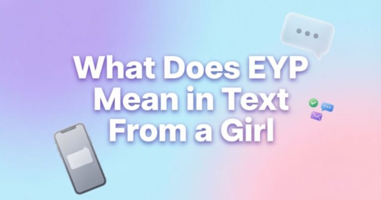 what-does-eyp-mean-in-text-from-a-girl