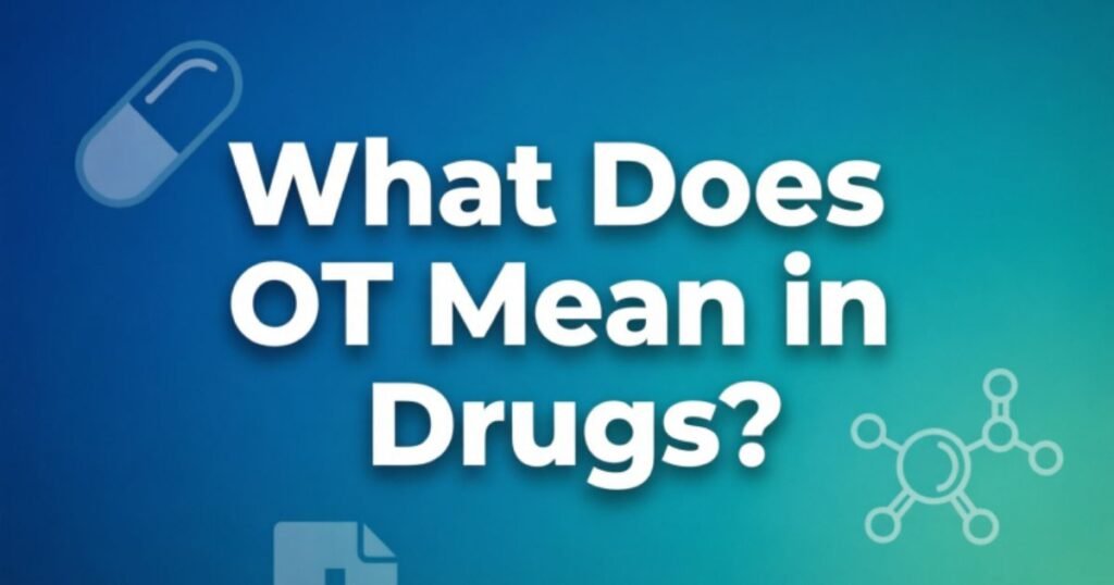 what-does-ot-mean-in-drugs