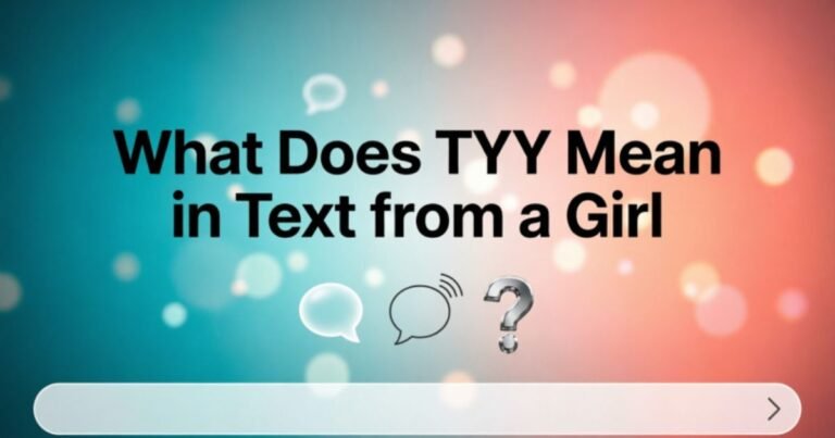what-does-tyy-mean-in-text-from-a-girl