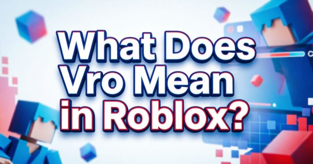 what-does-vro-mean-in-roblox