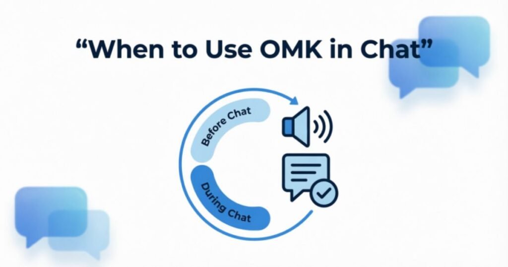 when-to-use-omk-in-chat