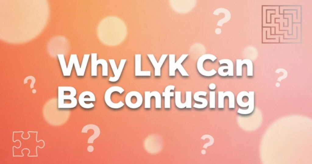 why-lyk-can-be-confusing