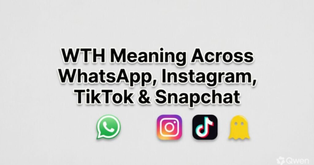 wth-meaning-across-whatsapp-instagram-tiktok-and-snapchat