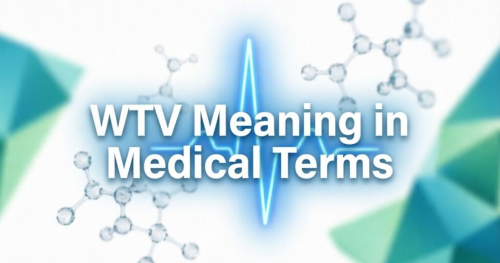 wtv-meaning-in-medical-terms