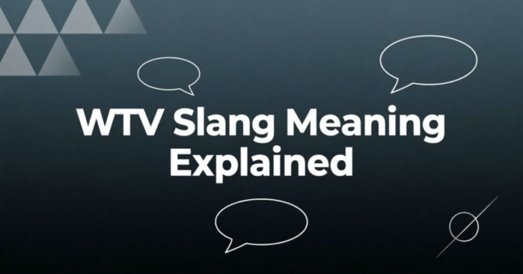 wtv-slang-meaning-explained