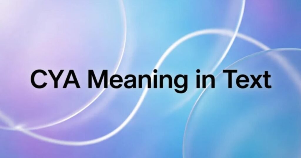 cya-meaning-in-text