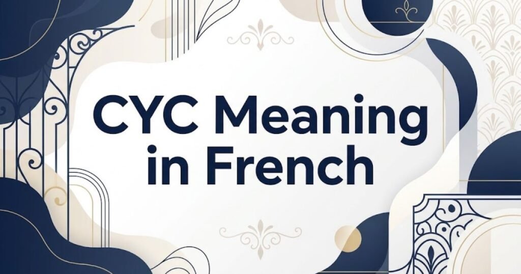 cyc-meaning-in-french