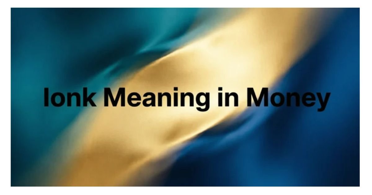 ionk-meaning-in-money