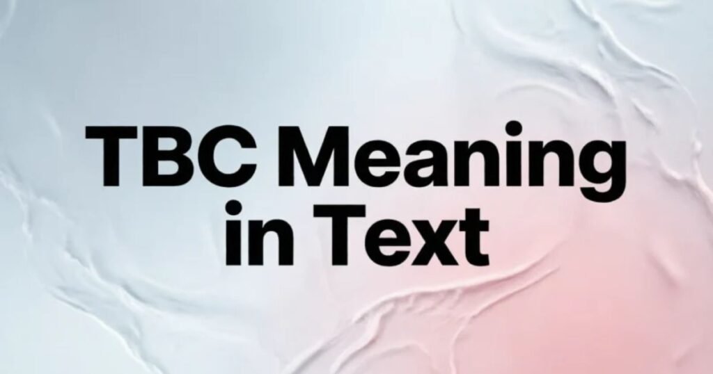 tbc-meaning-in-text