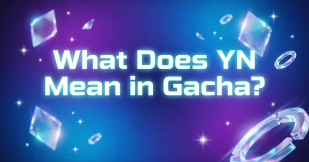 what-does-yn-mean-in-gacha